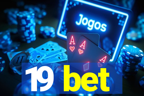 19 bet